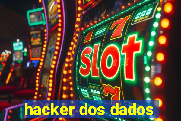 hacker dos dados